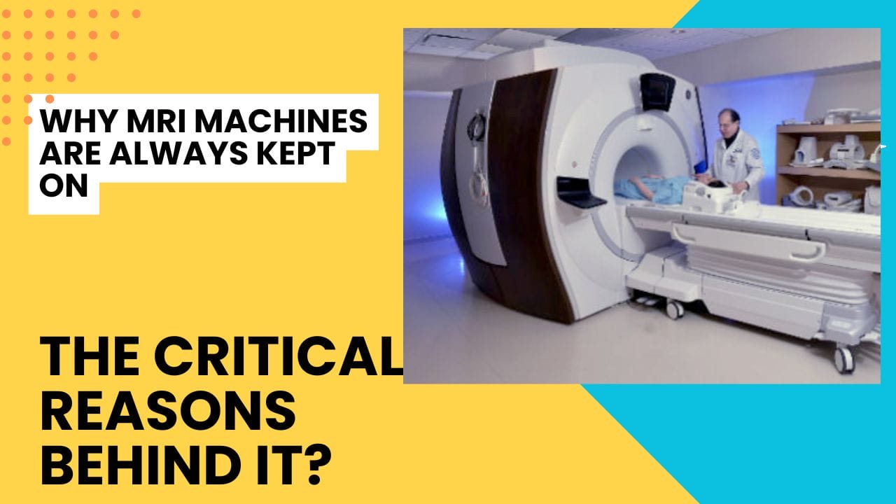 Why MRI Machines Are Always Kept On