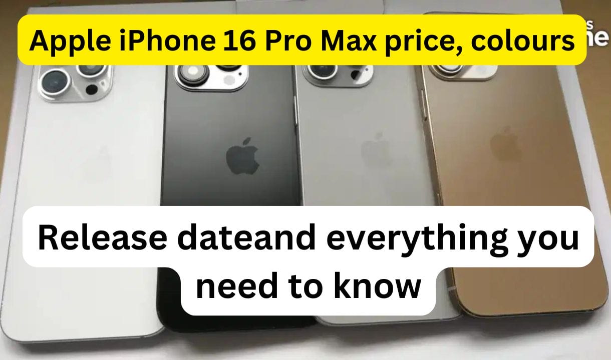 Apple iPhone 16 Pro Max price, colours: Release datea