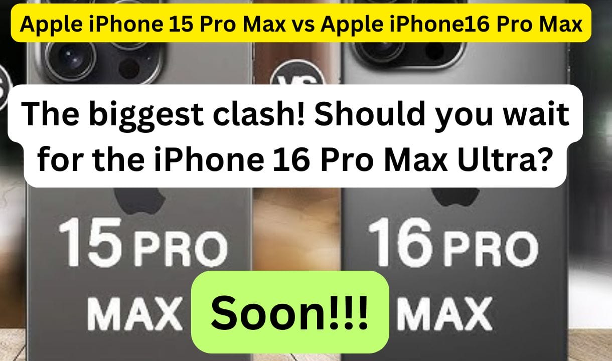 Apple iPhone 15 Pro Max vs Apple iPhone16 Pro Max: