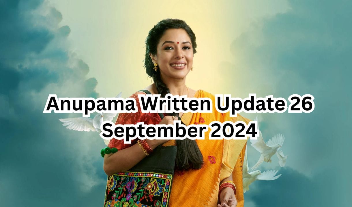 Anupama Written Update 26 September 2024