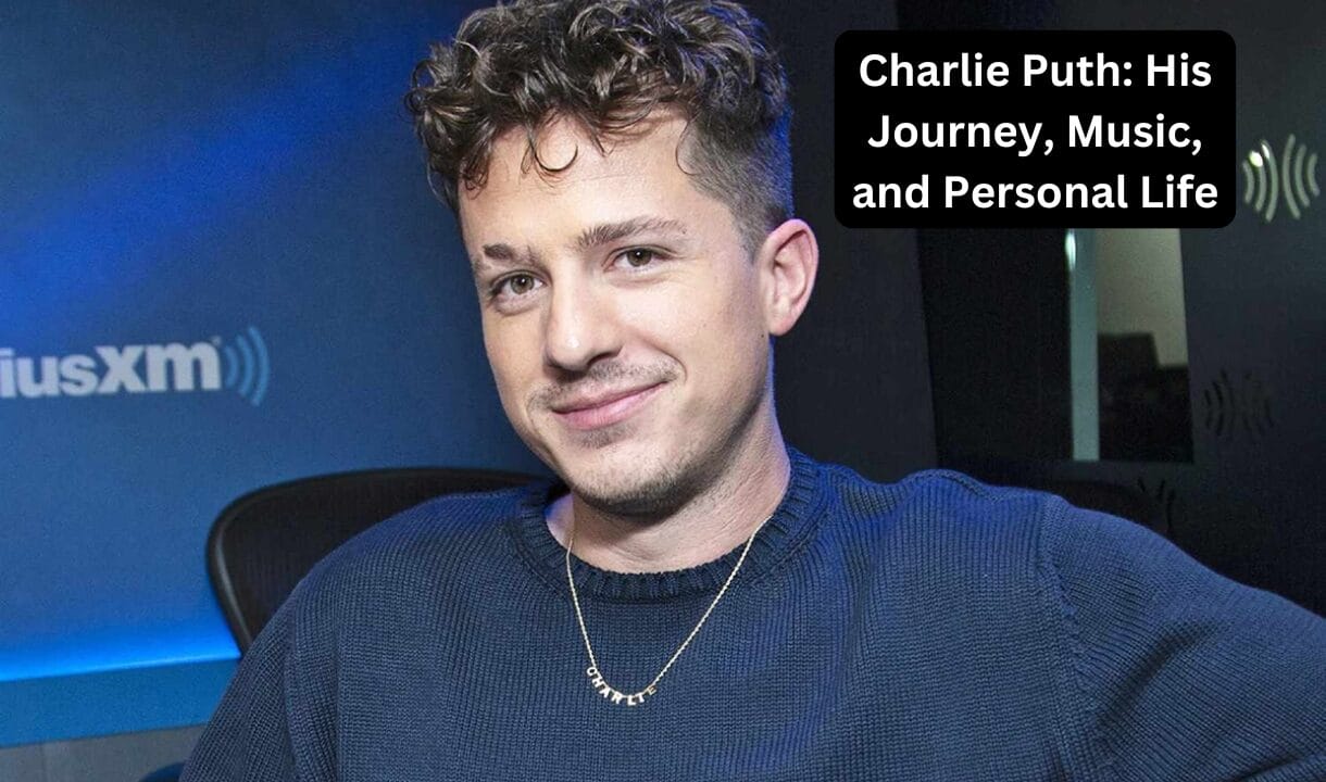 Charlie Puth: His Journey, Music, and Personal Life