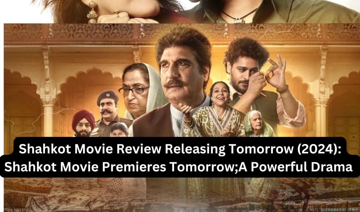 Shahkot Movie Review Releasing Tomorrow (2024):