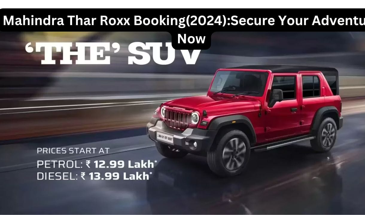 Mahindra Thar Roxx Booking(2024):