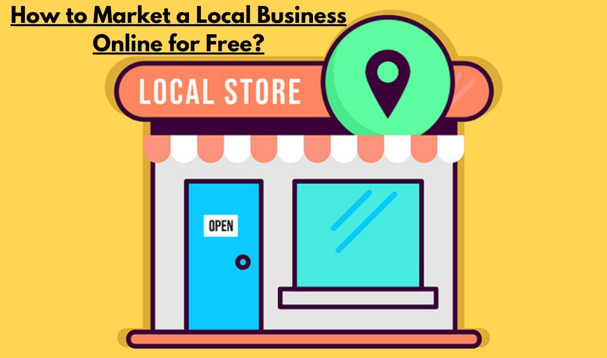 How to Market a Local Business Online for Free: Learn more about free marketing tools for local business in 2025 here