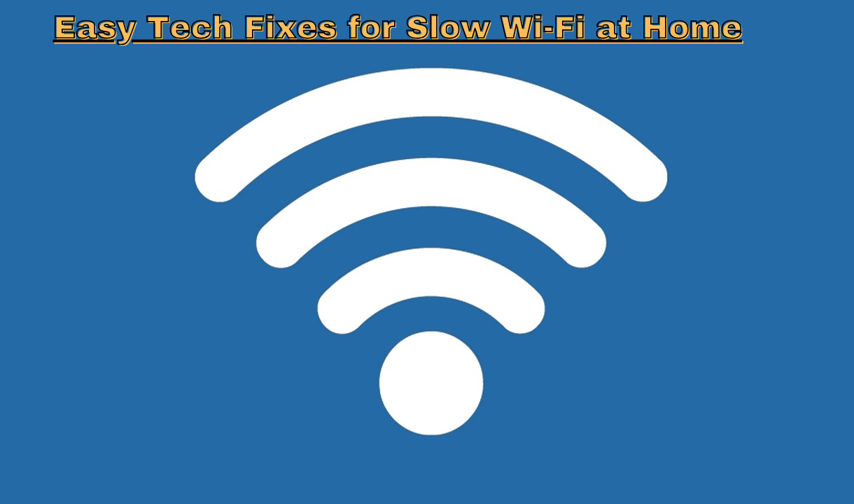 Easy Tech Fixes for Slow Wi-Fi at Home: Learn more about Diagnose Wi-Fi Problems in 2025