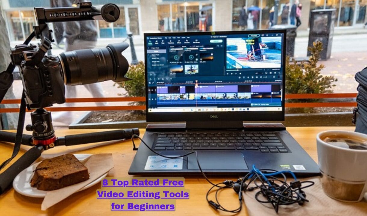 8 Top Rated Free Video Editing Tools for Beginners: Learn here about the top rated free editing tools in 2025