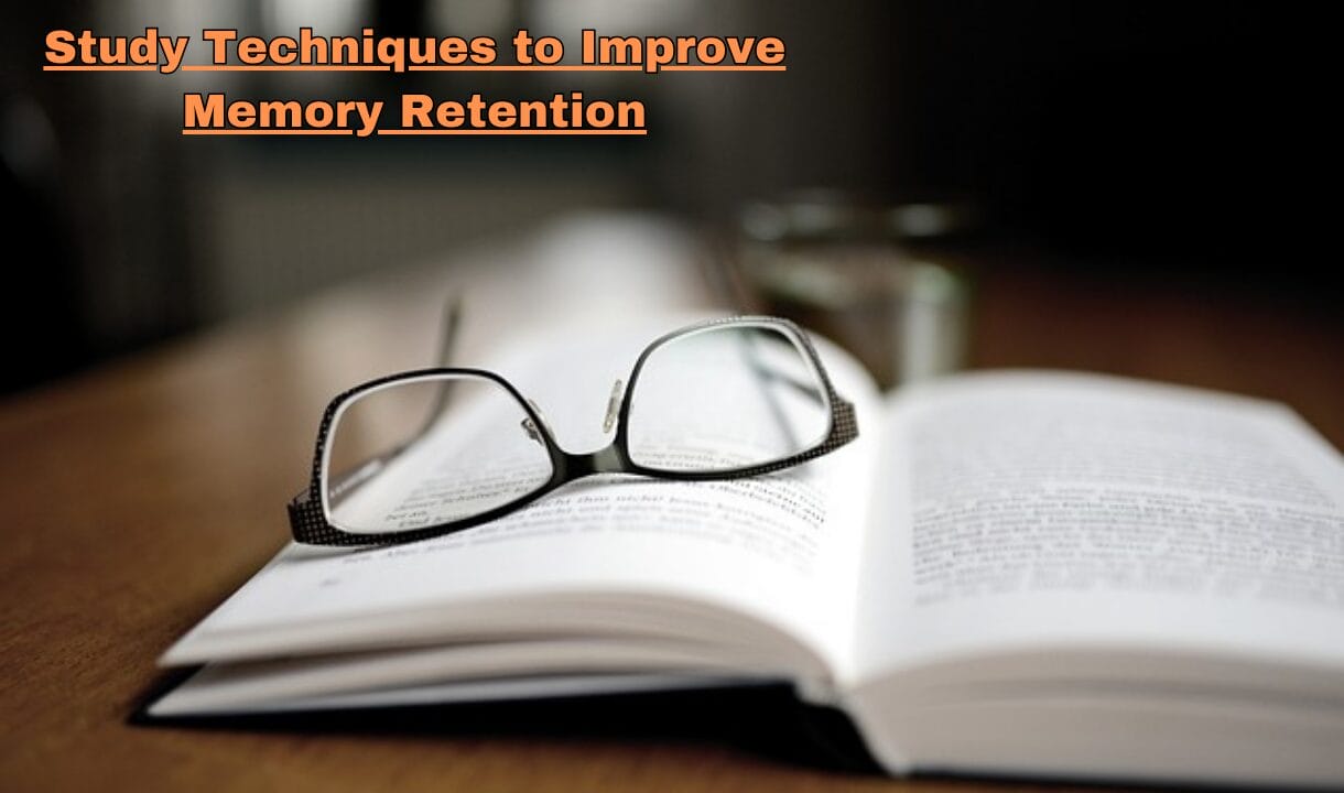 Study Techniques to Improve Memory Retention: Learn about 5 effective study techniques to improve memory