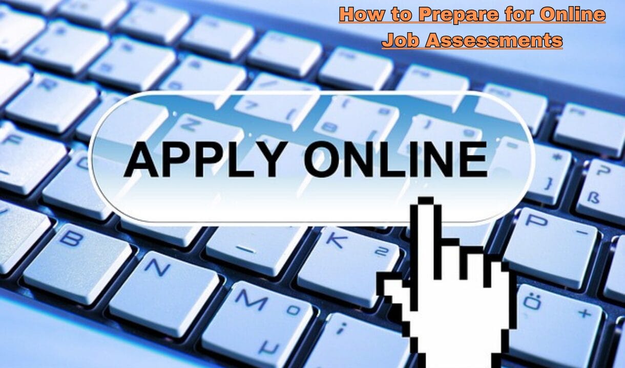 How to Prepare for Online Job Assessments?: Here you know about the comprehensive details for online job evaluation in 2025