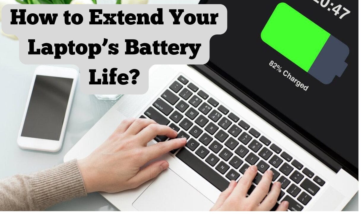 how to extend your laptop's battery life