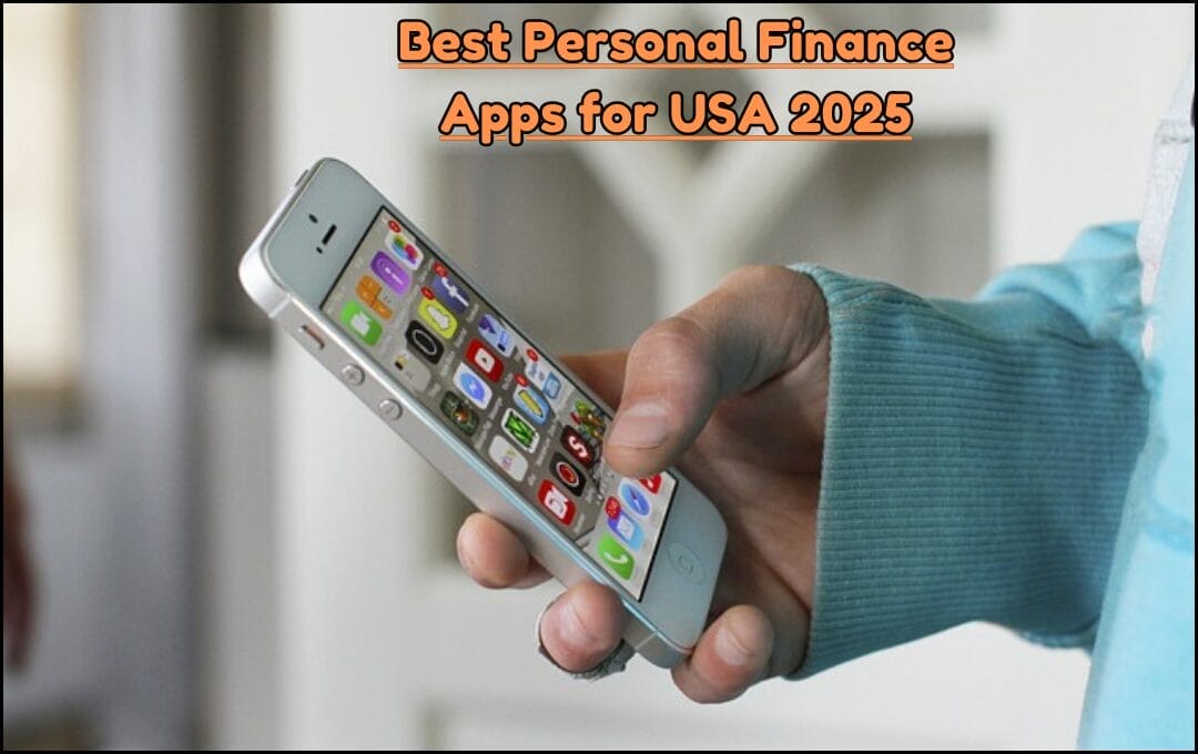 Best Personal Finance Apps for USA 2025:Top 10 Personal Finance Apps of 2025 and 5 Tips to Get the Most Out of Personal Finance Apps