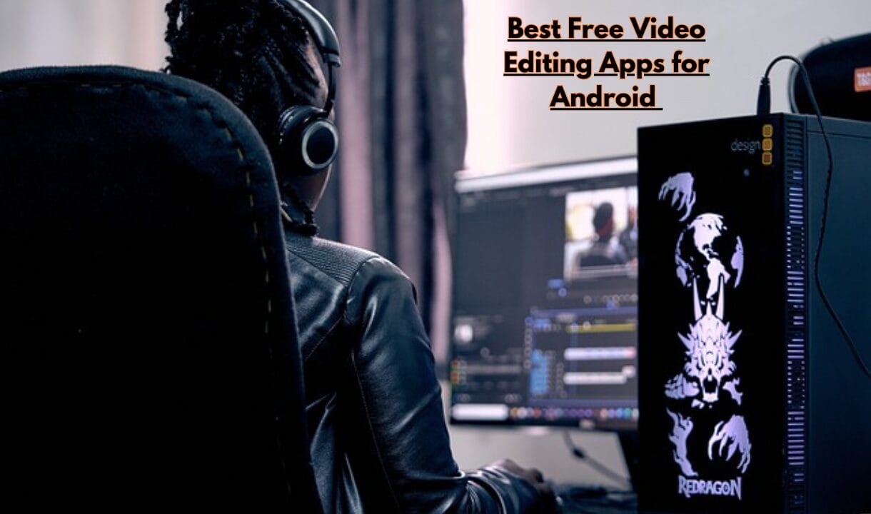 Best Free Video Editing Apps for Android USA 2025: Learn about the top 10 free video editing apps for Android in 2025 here